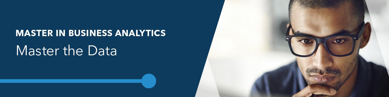 Master in Business Analytics, Master the Data; close-up of student deep in thought